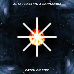 Arya Prasetyo X Rahmanika - Catch On Fire