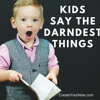 1028 Kids Say the Darndest Things