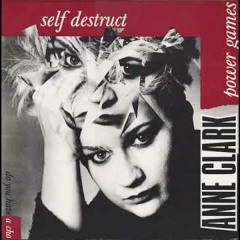 Anne Clark // Self Destruct (Extended)