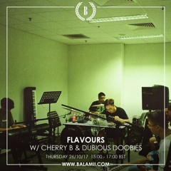 Flavours w/ Dubious Doobies & Cherry B (002)