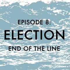 EPISODE 8: Election