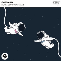 Dankann - How Deep Is Your Love [OUT NOW]