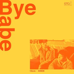 10cm, 첸 (CHEN) - Bye Babe