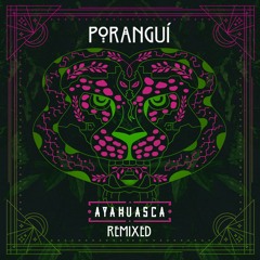 Poranguí - Ayahuasca (Liquid Bloom & Poranguí Remix)