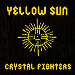 Crystal Fighters - Yellow Sun