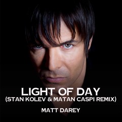 Light Of Day (Stan Kolev & Matan Caspi remix) by Matt Darey [Somn'thing]