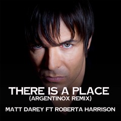 There Is A Place (Argentinox Remix)Matt Darey Ft Roberta Harrison