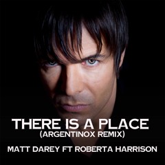 There Is A Place (Argentinox Remix)Matt Darey Ft Roberta Harrison