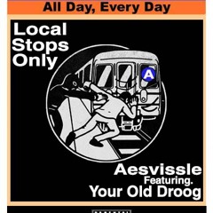 Local Stops Only (Ft. Your Old Droog)