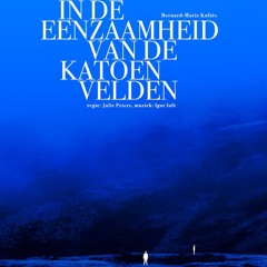 In de Eenzaamheid van de Katoen Velden | complete soundtrack