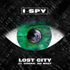 I Spy (Ghost Writerz remix) - Lost City ft General Jah Mikey