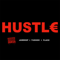 Capi$he x Yuggoh x Flaco - Hustle