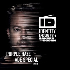 Sander van Doorn - Identity #414 (Purple Haze ADE Special Part 1)