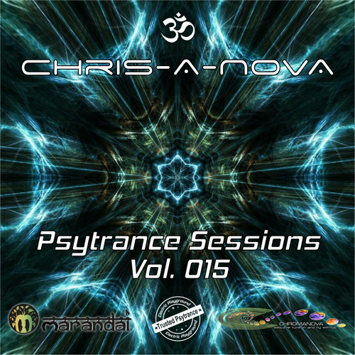 Chris-A-Nova's Psytrance Sessions Vol. 015 (11.2017)