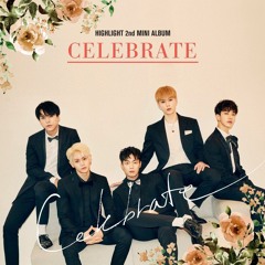 [Full Album] Highlight(하이라이트) - CELEBRATE (2nd Mini Album)