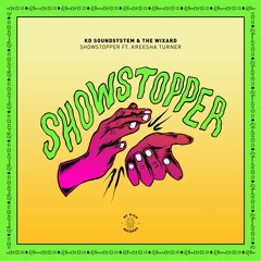 KD Soundsystem- Showstopper (feat. Kreesha Turner  & The Wixard)
