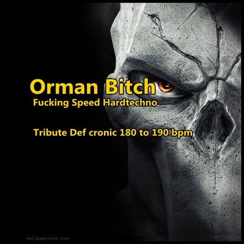 Orman Bitch on Fucking speed hardtechno -  Tribute by Def cronic 2017