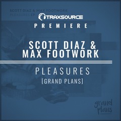 PREMIERE: Scott Diaz & Max Footwork - Pleasures