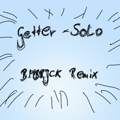 Getter - Solo (BMBRJCK Remix)