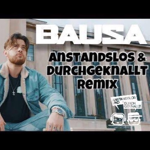 Bausa - Was Du Liebe Nennst (Anstandslos & Durchgeknallt Remix)