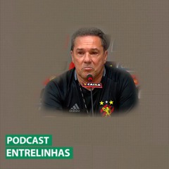 Entrelihas #11 - Luxa no Sport e o embate entrboe "estudiosos" e "boleiros"