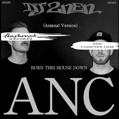 ANC_ Burn This House Down_ DJ 2nen (Arsenal Version)