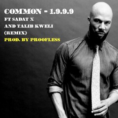Common - 1999 Ft Sadat X & Talib Kweli (Remix - Prod By Proofless)