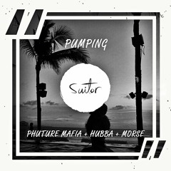 Phuture Mafia + Hubba + Morse - Pumping [ FREE DOWNLOAD ]