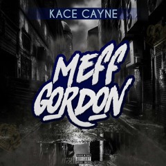 Kace Cayne - Meff Gordon