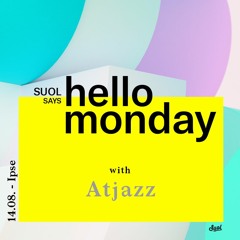 Atjazz @ Suol says hello monday Open Air (14.08.17 Ipse)