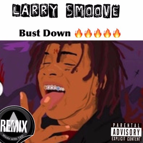 Larry Smoove x Bust Down