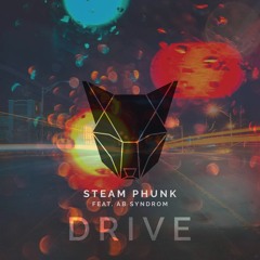Steam Phunk Feat. AB Syndrom - Drive