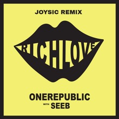 OneRepublic, Seeb - Rich Love (Joysic Remix) [FREE DL]