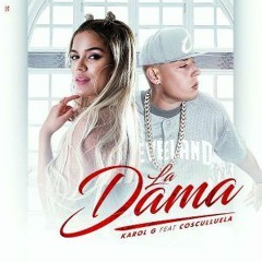 Karol G Ft Cosculluela - La Dama (Dj Salva Garcia 2017 Edit)➲ Descarga en Descripción