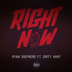 Right Now (Original Mix)- Ryan Shepherd feat. Dirty Hary