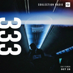 Soulection Radio Show #333 ft. FS Green