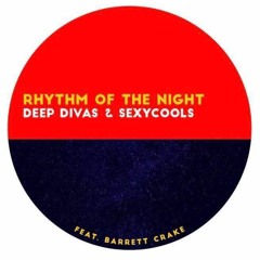 Deep Divas & Sexycools Feat. Barrett Crake - The Rhythm Of The Night (Preview)