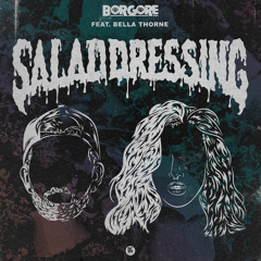Borgore feat. Bella Thorne - Salad Dressing