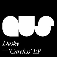 Dusky - Careless (Luca Venus RMX)