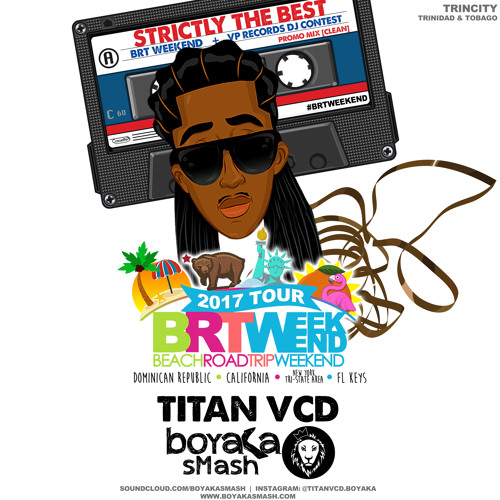 VP Records x BRT Weekend Miami 2017 "Strictly The Best Mix" | by Boyaka Smash (Titan VCD)