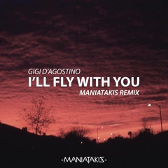 Gigi d'Agostino - I'll Fly With You (Maniatakis Remix)FREEDOWNLOAD