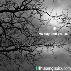 Weekly Chill Playlist Volume 34
