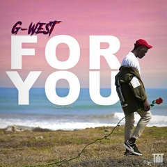 G-West - For You (Prod. By. Apya)