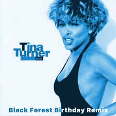 Tina Turner - Simply The Best (Black Forest Birthday Remix)