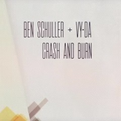 Ben Schuller & VY•DA - Crash And Burn