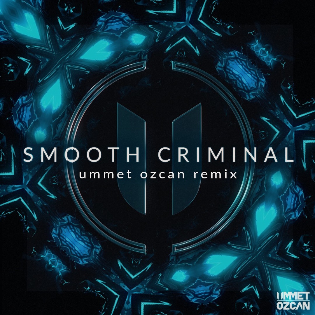 Listen to Smooth Criminal - Ummet Ozcan Remix (FREE DOWNLOAD) by
