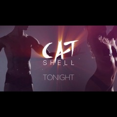 TONIGHT- Cat Shell