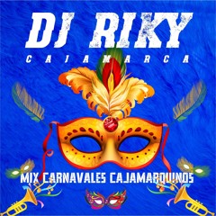 DJ RIKY CAJAMARCA - MIX CARNAVALES CAJAMARQUINOS
