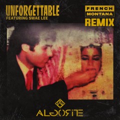 French Montana - Unforgettable Ft. Swae Lee (Remix Algorite)[FREE DOWNLOAD]