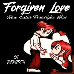 Forgiven Love / Dj JoeMajesty / 2017 Latin Freestyle